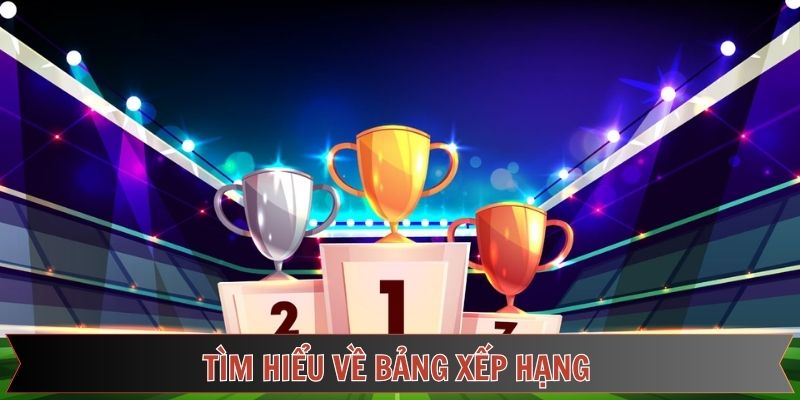 Khái quát chung về chuyên mục BXH Khái quát chung về chuyên mục BXH